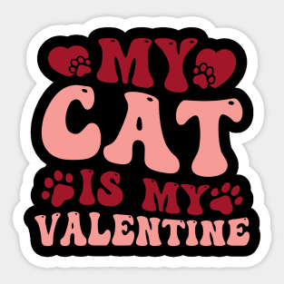 Valentines Day My Cat Is My Valentine Cat Lover Sticker